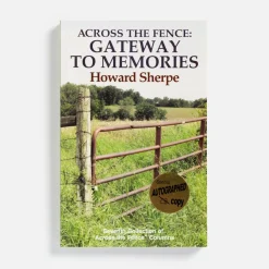 Discount Howard Sherpe Across The Fence: Gateway To Memories By