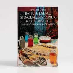 Vesterheim Batik, Tie Dyeing, Stenciling, Silk Screen, Block Printing By Francis J. Kafka Discount