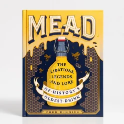 Sale Skandisk, Inc Mead: The Libations, Legends, And Lore Of History's Oldest Drink By Fred Minnick