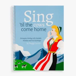 Peggy Larson Sing Til The Cows Come Home With Cd By Best