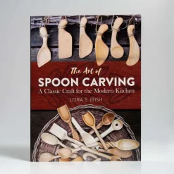 Fox Chapel Publishing Co The Art Of Spoon Carving: A Classic Craft For The Modern Kitchen By Lora S. Irish Best Sale